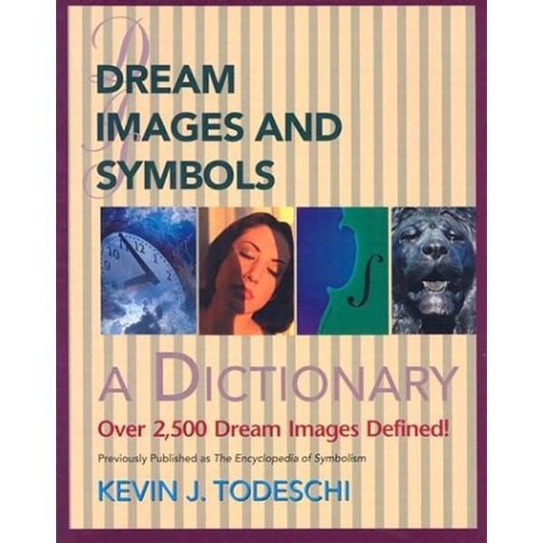 Dream Images and Symbols; The Encyclopedia of Symbols