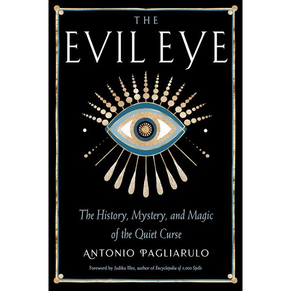Evil Eye: The History, Mystery, and Magic of the Quiet Curse