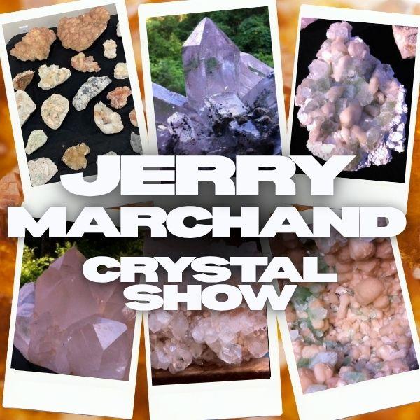 Mother's Day Weekend Crystal Show with Jerry Marchand